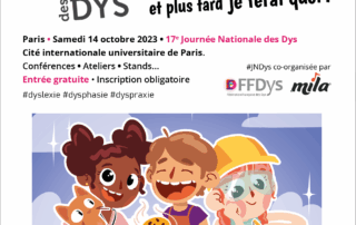 La 17e journée des DYS autour du thème « Je suis « Dys »… et plus tard